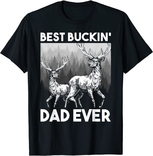 Best Buckin' Dad Ever Daddy Hunting Buddy Deer T-Shirt