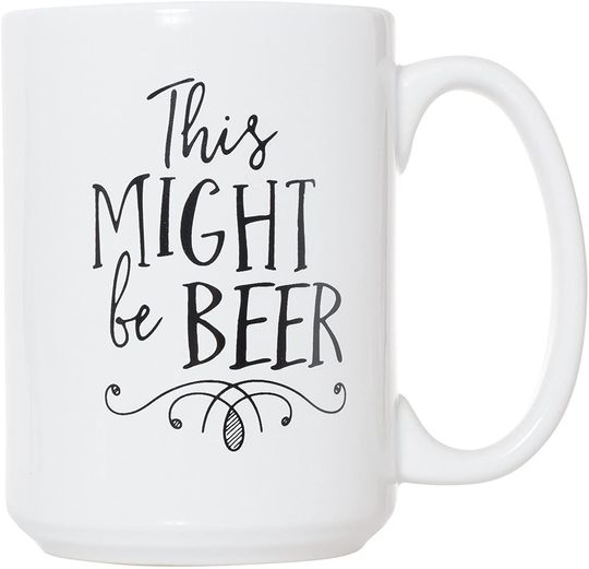 This Might Be Beer Mug - Deluxe Double-Sided Coffee Tea Mug