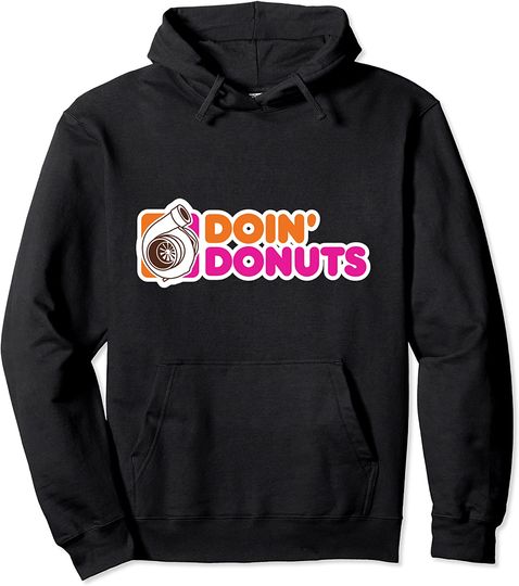 Doin' Donuts - Racing & Drift Car Enthusiast Pullover Hoodie