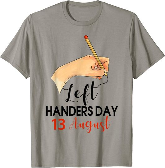 Happy International Lefthanders Day on 13th August T-Shirt