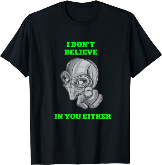 I don't believe in humans Alien Head UFO Tshirt T-Shirt