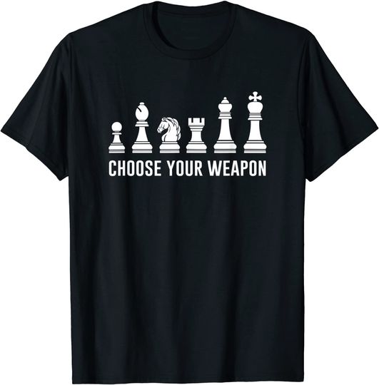 Choose Your Weapon Chess Pieces T Shirt