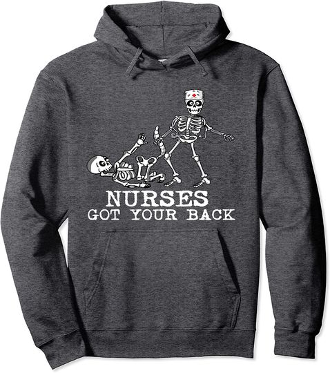 Nurses Got Your Back - Funny Skeleton Costume Gift Pullover Hoodie