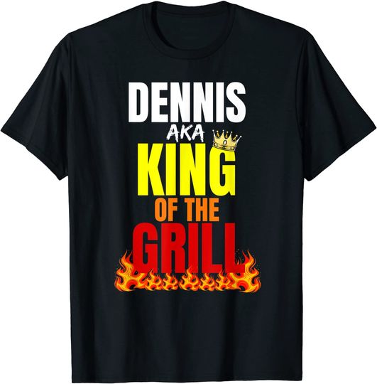 First Name King Of The Grill Mens BBQ Lover Dennis T-Shirt