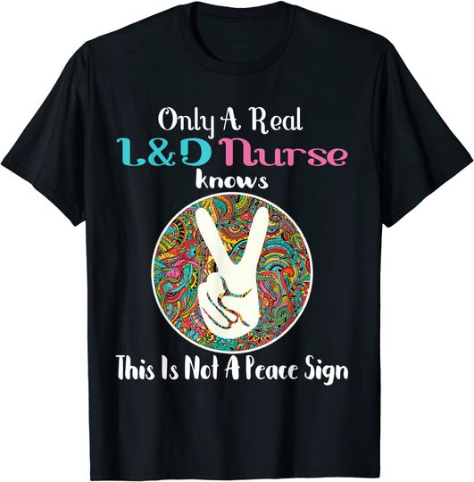 L&D Nurse Assistant Labor & Delivery Nurse TT Shirt
