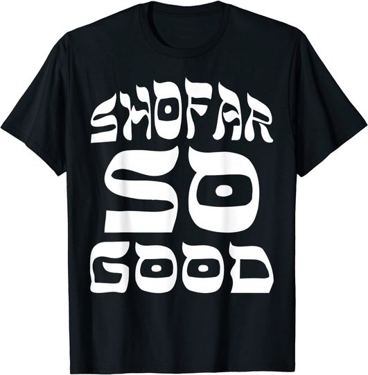 Rosh Hashanah Shofar So Good Jewish Tee T Shirt