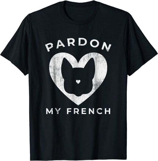 Pardon My French T Shirt