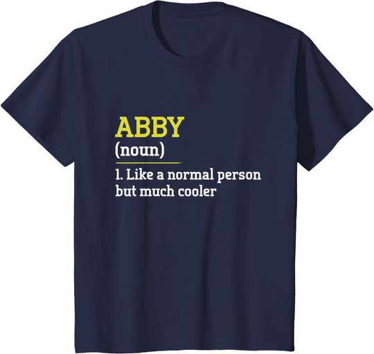 Abby bush Like A Normal Person But Cooler Funny First Name Women T-Shirt