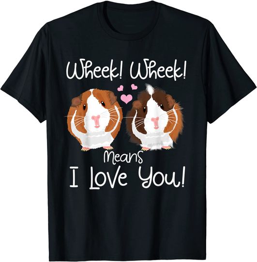 Wheek I Love You Guinea Pig Clothes Cavy Gift T-Shirt
