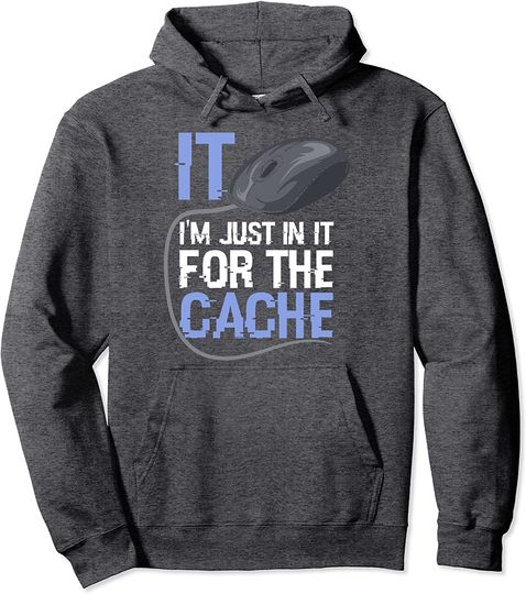 IT Helpdesk I'm Just In It For The Cache Support Tech Admin Pullover Hoodie