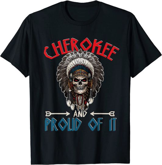 Cherokee Skull And Proud Of It Native American Indian T-Shirt