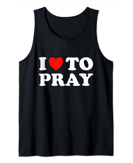 Funny Red Heart I Love To Pray Tank Top