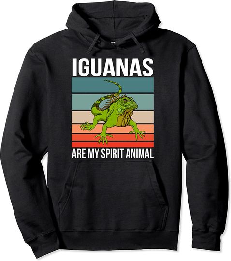 Iguanas Are My Spirit Animal Green Lizard Reptile Pullover Hoodie