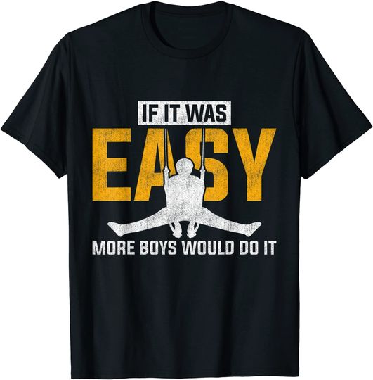 If It Was Easy More Boys Would Do It Gymnastics T Shirt