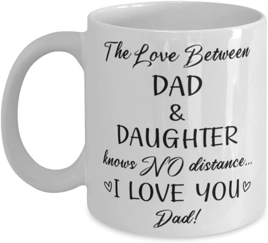 The love between Dad & daughter knows no distance I LOVE YOU Mug