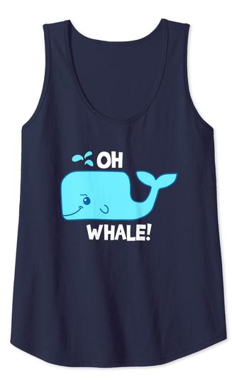 Oh Whale Gift Sea Life Ocean Whales Tank Top