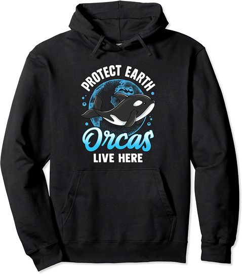 Protect Earth Orcas Live Here Pullover Hoodie