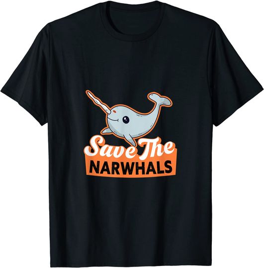 Save The Narwhals Apparels for an Animal Lover T-Shirt