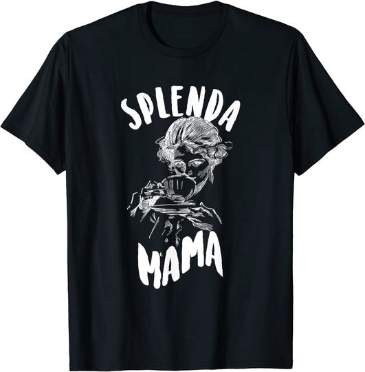 Splenda Mama Sipping Tea Diabetic Blood Sugar Graphic. T-Shirt