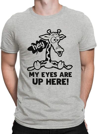 My Eyes are Up Here T Shirts