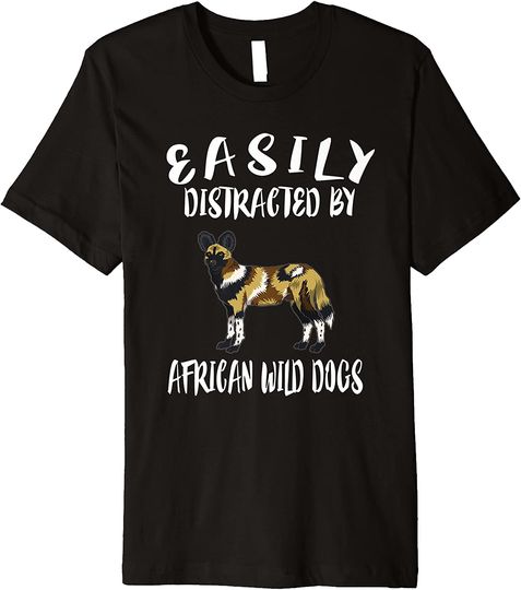 Easily Distracted By African Wild Dogs Funny Animal Premium T Shirt