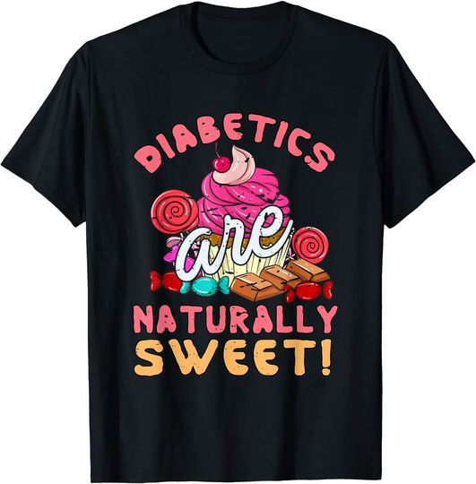 Diabetics Are Naturally Sweet Cupcake T-Shirt