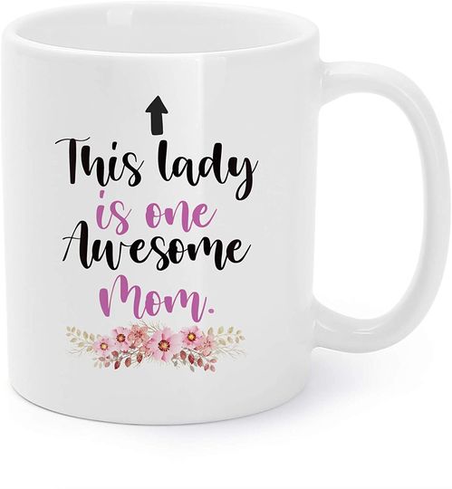 Mother's Day Gifts Mom Coffee Mug - This Lady Is One Awesome Mom