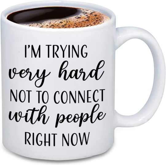 I'm Trying Very Hard Not To Connect With People Right Now Mug