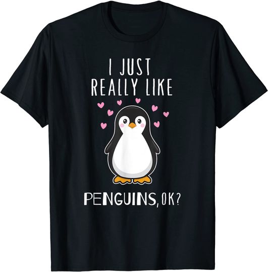 I Just Really Like Penguins OK T Shirt