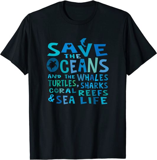 Save the Oceans Whales Turtles Sharks Coral Reefs T Shirt