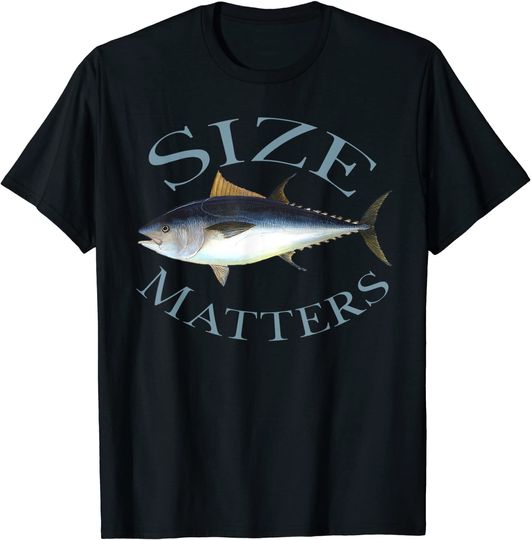 Size Matters Bluefin Tuna Fish Angler Gear T Shirt