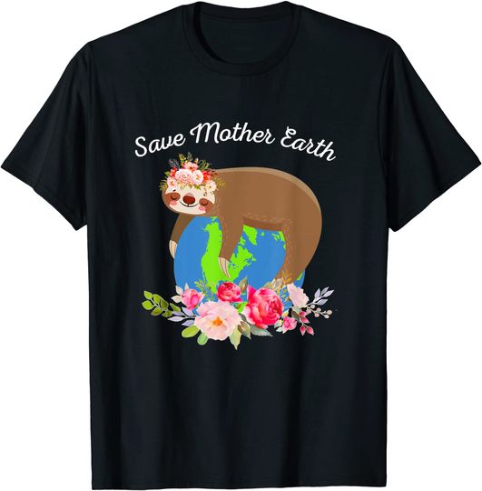 Funny Sloth - Save Mother Earth T-Shirt
