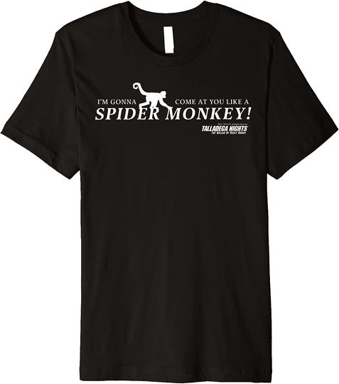 Talladega Nights Spider Monkey Text Premium T Shirt