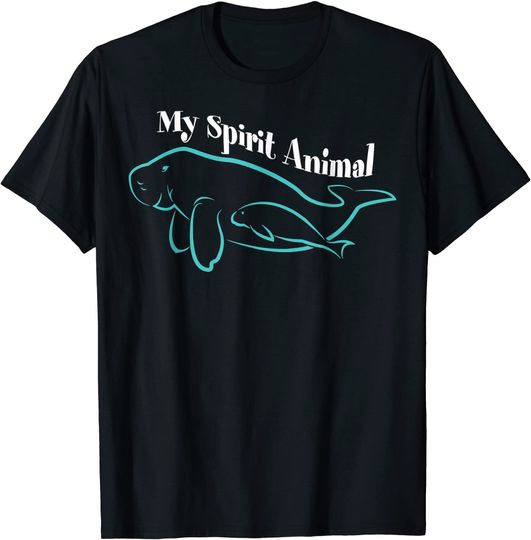 I Love Dugongs Manatees Are My Spirit Animals T Shirt