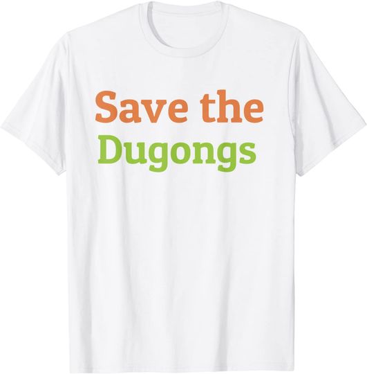 Save the Dugong T Shirt