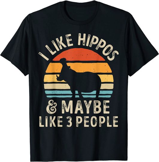 I Like Hippos And Maybe Like 3 People Hippo Hippopotamus T Shirt