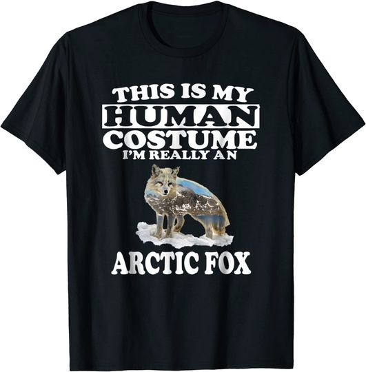 This Is My Human Costume I'm Really An Arctic Fox T Shirt