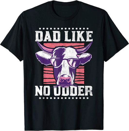 Dad like no udder, Father's Day Farmer T-Shirt