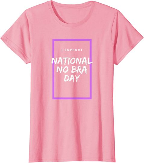 National No Bra Day Breast Cancer Awareness T-Shirt