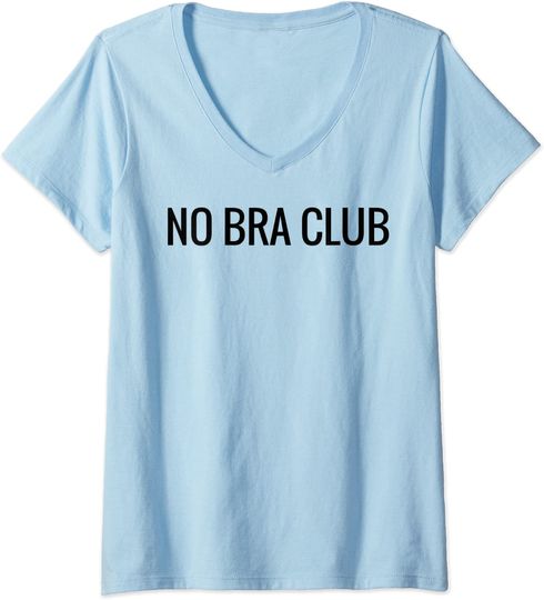 Braless Titty Freedom Feminist Free The Nips No Bra Club V-Neck T-Shirt