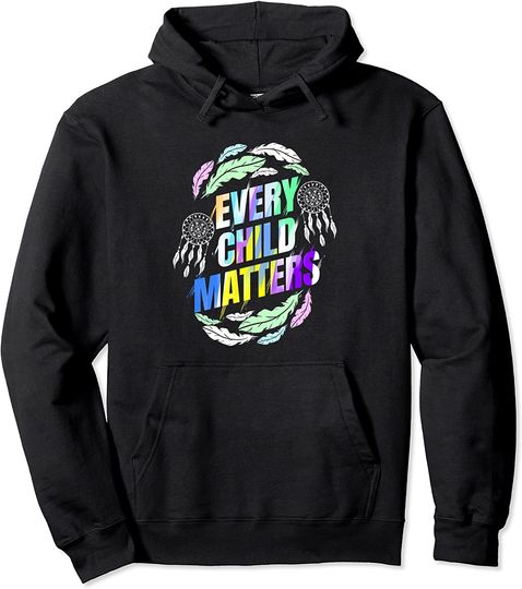 Every Child Matters Orange Shirt Day Indigenous People Pullover Hoodie