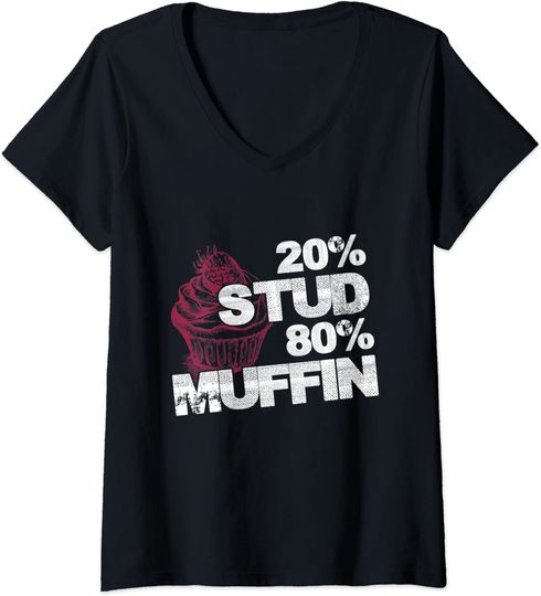 20% Stud 80% Muffin - Sweet National Dessert Day - V-Neck T-Shirt