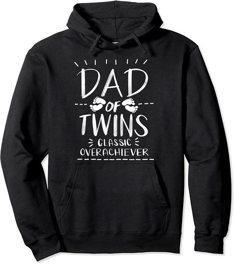Cute Dad Of Twins Classic Overachiever Funny Parenting Gift Pullover Hoodie