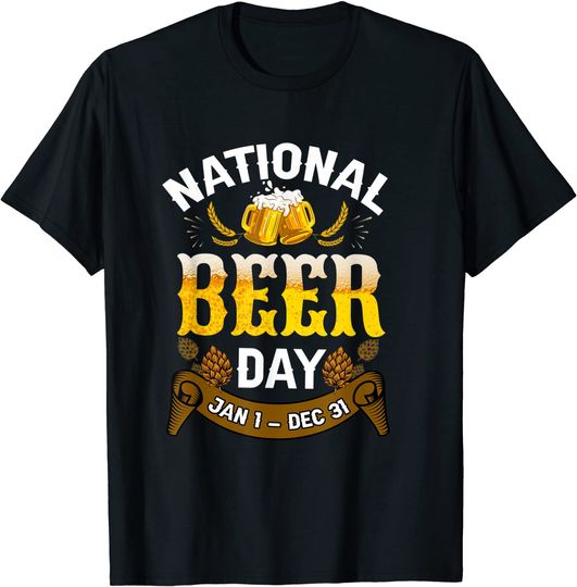 National Beer Day Jan 1 - Dec 31 T-Shirt