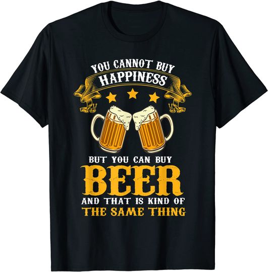 Can't Buy Happiness But You Can Buy Beer Drinking Beer Lover T-Shirt