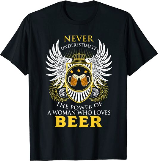 Never Underestimate A Woman Who Loves Beer Team Drinking T-Shirt
