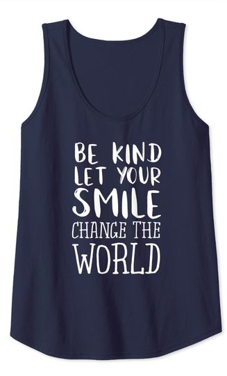 Be Kind Let Your Smile Change The World Teacher Tank Top