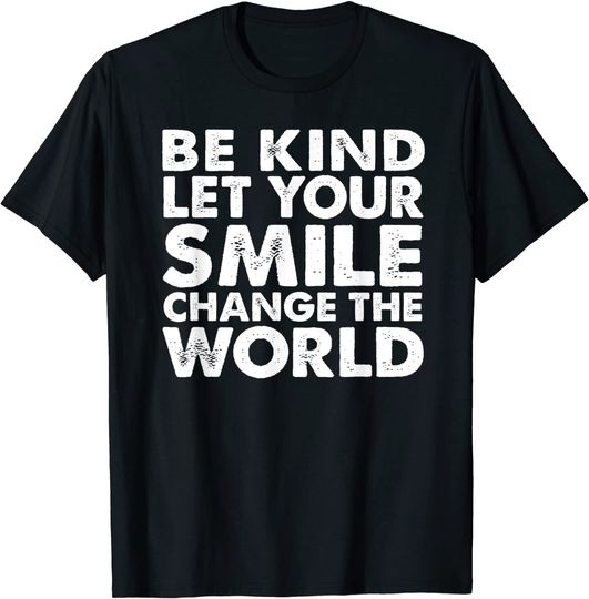 Be Kind Let Your Smile Change The World Teacher T-Shirt