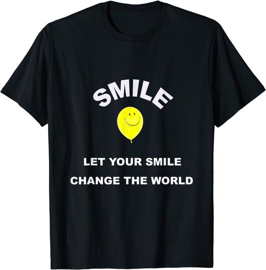 Let Your Smile Change The World T-Shirt