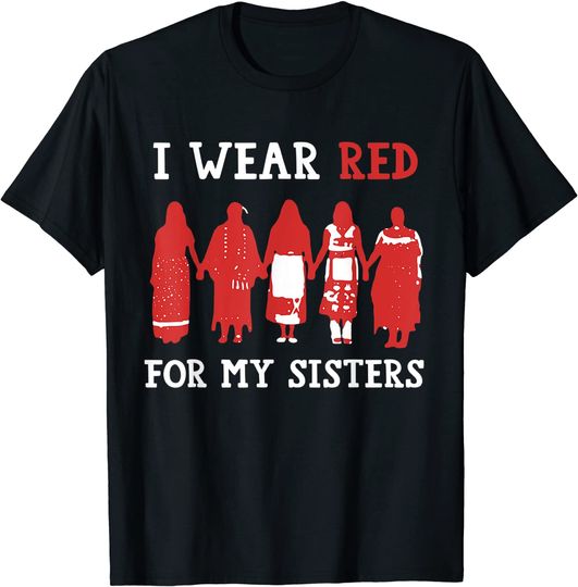 I Wear Red For My Sisters Native American Indian T-Shirt